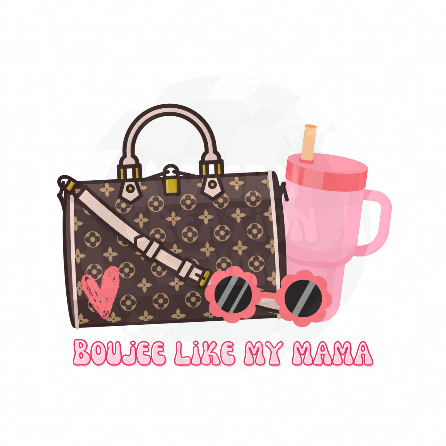 Boujee like my mama PNG file