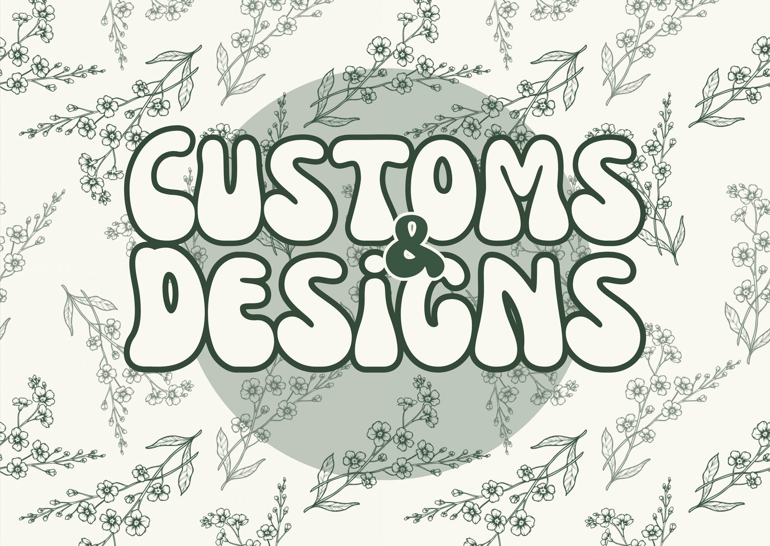 Customs & Designs