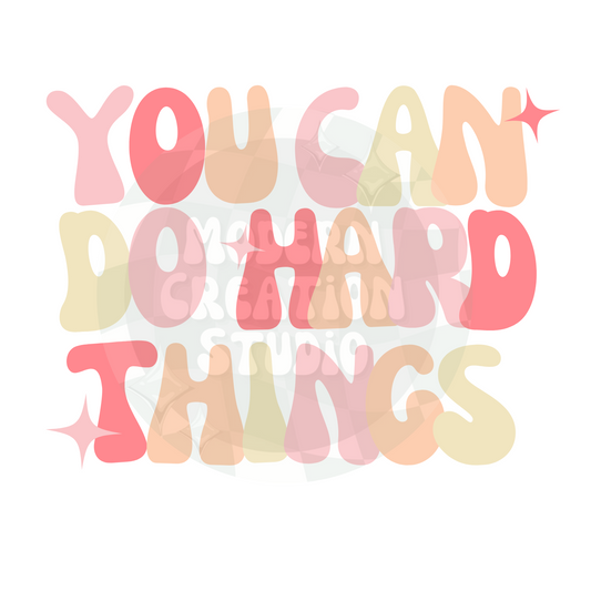 “You can do hard things” PNG File