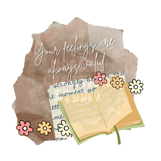 Your feelings are always valid PNG File