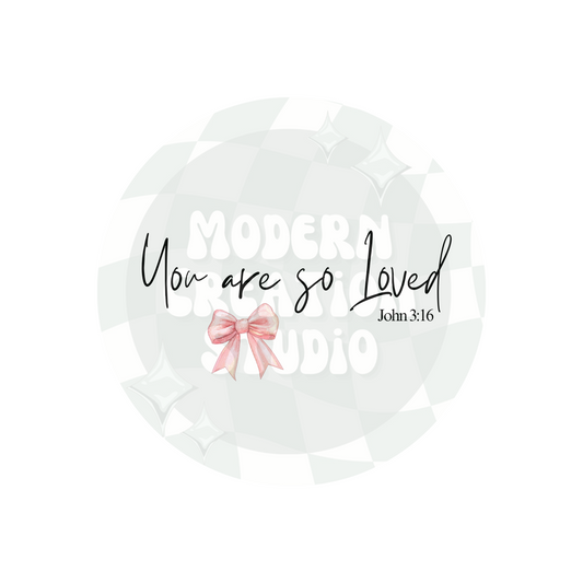 You are so Loved PNG File