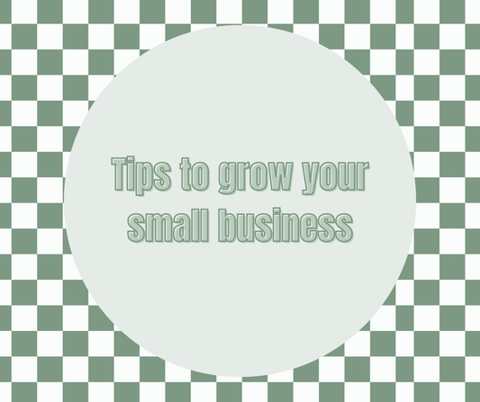 Tips to Grow Your Small Business