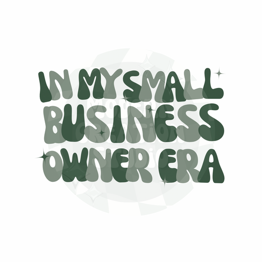 In My Small Business Owner Era Green PNG File