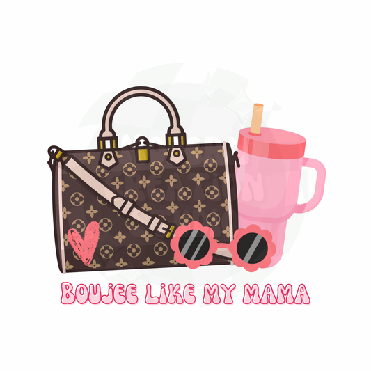 Boujee like my mama PNG file