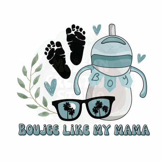 Boujee like my mama boy version PNG file
